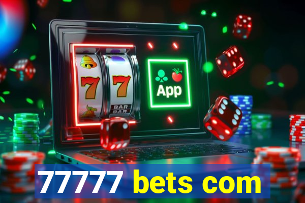 77777 bets com